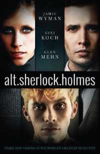 Alt.Sherlock.Holmes : Three New Visions of the World's Greatest Detective