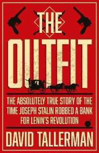 The Outfit : The Absolutely True Story of the Time Joseph Stalin Robbed a Bank