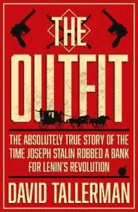 The Outfit : The Absolutely True Story of the Time Joseph Stalin Robbed a Bank