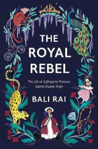 The Royal Rebel : The Life of Suffragette Princess Sophia Duleep Singh