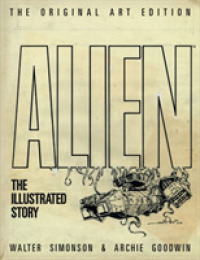 Alien: the Illustrated Story (Original Art Edition) (Alien) -- Hardback