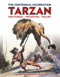Tarzan: the Centennial Celebration : The Stores, the Movies, the Art -- Hardback