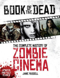 Book of the Dead: the Complete History of Zombie Cinema (Updated & Fully Revised Edition) -- Paperback / softback