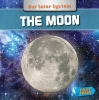 The Moon (Our Solar System) （Library Binding）