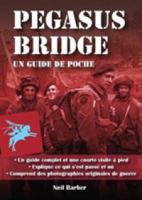 Pegasus Bridge : Un Guide de Poche