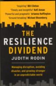 Resilience Dividend : Managing disruption， avoiding disaster， and growing stronger in an unpredictable -- Paperback / softback