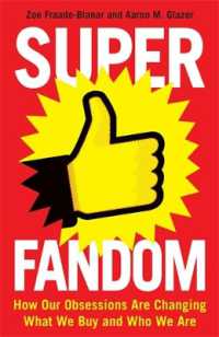 『ファンダム・レボリュ－ションＳＮＳ時代の新たな熱狂』(原書)<br>Superfandom : How Our Obsessions Are Changing What We Buy and Who We Are
