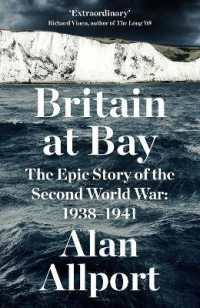 Britain at Bay : The Epic Story of the Second World War: 1938-1941