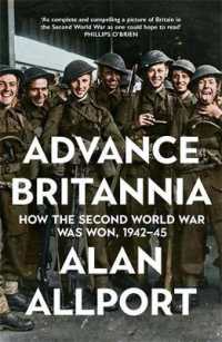 Advance Britannia : How the Second World War Was Won, 1942-1945