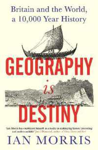 Geography Is Destiny : Britain and the World, a 10,000 Year History