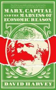 Marx， Capital and the Madness of Economic Reason -- Hardback