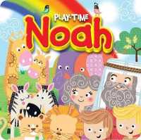 Play-time Noah (Play-time Books) -- Board book （New ed）