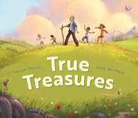 True Treasures : A story of wonder and faith-based wisdom