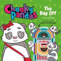 Cheeky Pandas: The Day Off : A Story about Love (Cheeky Pandas)