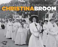Soldiers and Suffragettes : The Photography of Christina Broom