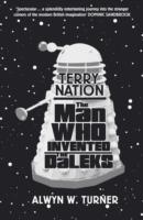 Terry Nation : The Man Who Invented the Daleks （Reprint）