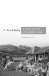 A Social History of English Cricket (Aurum Sports Classics) （Reprint）