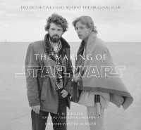 The Making of Star Wars : The Definitive Story Behind the Original Film
