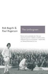 The Unforgiven : The Story of Don Revie's Leeds United （Updated）