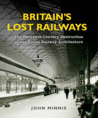 Britain's Lost Railways : The Twentieth-Century Destruction of Our Finest Railway Architecture
