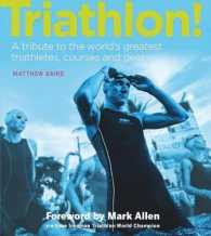 Triathlon! : A tribute to the world's greatest triathletes, races and gear