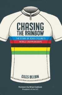 Chasing the Rainbow : The Story of Road Cycling's World Championships