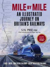 Mile by Mile : An Illustrated Journey on Britain's Railways as They Were in 1947 （ILL）