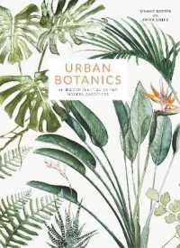 Urban Botanics : An Indoor Plant Guide for Modern Gardeners