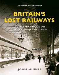 Britain's Lost Railways : A Commemoration of our finest railway architecture -- Hardback （New Editio）