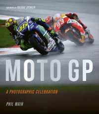 Moto GP - a photographic celebration : Over 200 photographs from the 1970s to the present day of the world's best riders， bikes and GP circuits