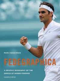 Fedegraphica: a Graphic Biography of the Genius of Roger Federer : Updated edition （Revised）