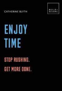Enjoy Time: Stop rushing. Get more done. : 20 thought-provoking lessons. (Build+become)