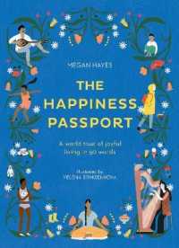 The Happiness Passport : A world tour of joyful living in 50 words