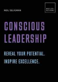 Conscious Leadership. Reveal your potential. Inspire excellence. : 20 thought-provoking lessons (Build+become)