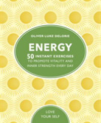 Energy : 50 Instant Exercises to Promote Vitality and Inner Strength Every Day (Love Your Self) -- Paperback / softback