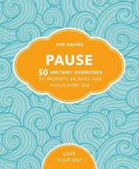 Pause : 50 Instant Exercises to Promote Balance and Focus Every Day (Love Your Self)
