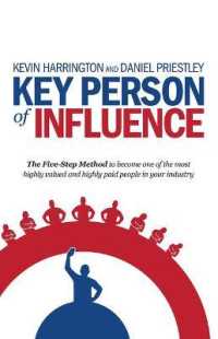 Key Person of Influence : The Five-Step Method to Become One of the Most Highly Valued and Highly Paid People in Your Industry （North American）
