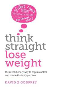 Think Straight, Lose Weight : The revolutionary way to regain control and create the body you love