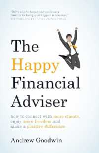 The Happy Financial Adviser : How to connect with more clients, enjoy more freedom and make a positive difference