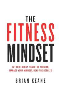 The Fitness Mindset : Eat for energy, Train for tension, Manage your mindset, Reap the results