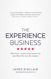 The Experience Business : Why Price-Focused Businesses Fail and What winners Do Instead