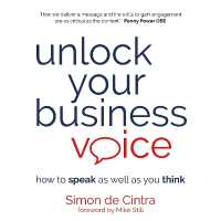 Unlock Your Business Voice : How to speak as well as you think