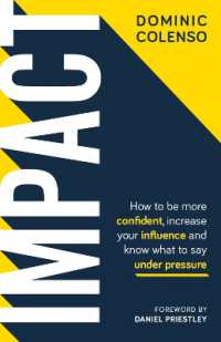 Impact : How to be more confident, increase your influence and know what to say under pressure