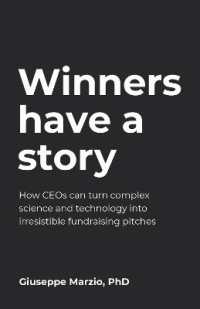 Winners Have a Story : How CEOs can turn complex science and technology into irresistible fundraising pitches