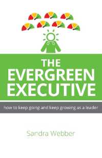 The Evergreen Executive : How to keep going and keep growing as a leader.