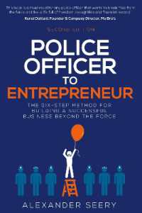 Police Officer to Entrepreneur : The Six-Step Method for Building a Successful Business Beyond the Force （2ND）