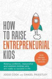 How to Raise Entrepreneurial Kids : Raising confident, resourceful and resilient children who are ready to succeed in life