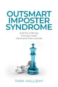 Outsmart Imposter Syndrome : End the suffering, free your mind, claim your inner success