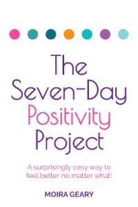 The Seven-Day Positivity Project : A surprisingly easy way to feel better no matter what!