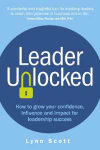 Leader Unlocked : How to grow your confidence, influence and impact for leadership success